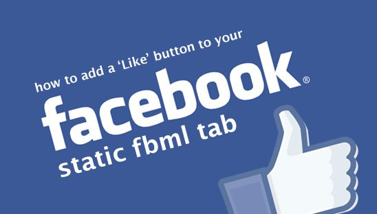 How to add a ‘Like’ Button to your Facebook Static FBML Tab