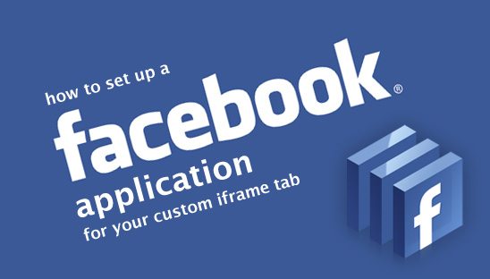 How to Set Up a Facebook Application for your Custom IFrame Tab